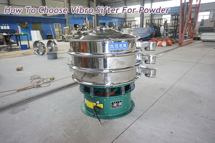 How To Choose Vibro Sifter For Powder