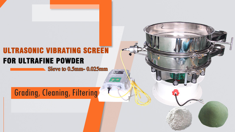 Ultrasonic Vibrating Screen for Ultrafine Powder