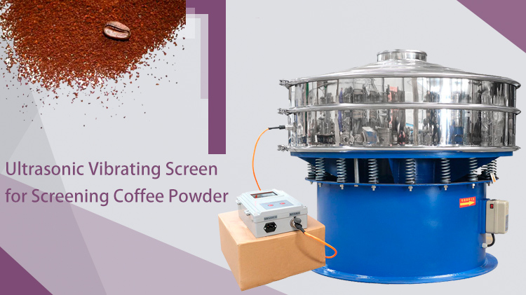 Ultrasonic Vibrating Screen for Screening Coffee Powder